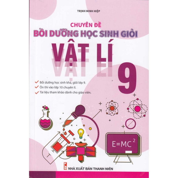 Sách - Combo Chiến Thắng Kì Thi 9 Vào 10 Chuyên Môn Vật Lí + Chuyên Đề Bồi Dưỡng Học Sinh Giỏi Vật Lí Lớp 9 (Bộ 3 Cuốn)