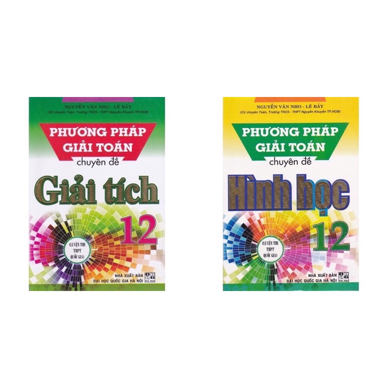 Sách -  Phương Pháp Giải Toán Chuyên Đề Đại Số Và Giải Tích 12 + Hình Học 12