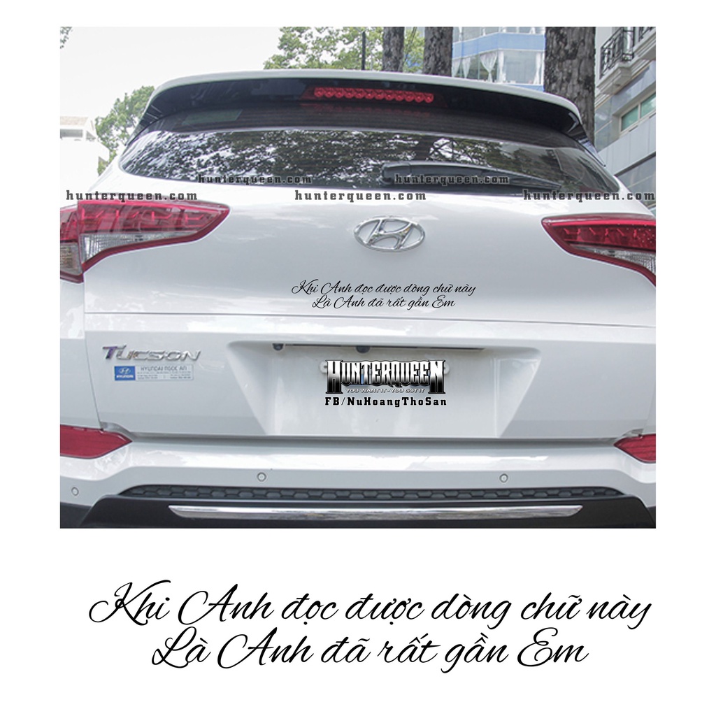 Câu khẩu hiệu dán đuôi xe ô tô Khi anh đọc được dòng chữ này là anh đã rất gần em. Decal chữ đen nền trong suốt 50x8.2cm