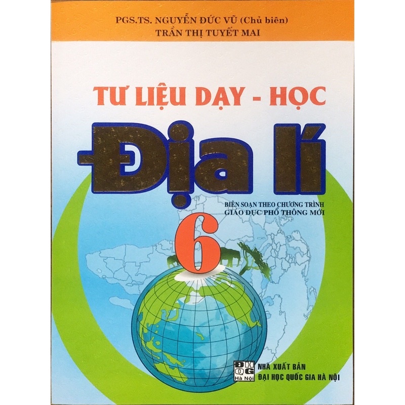 Sách - Tư Liệu Dạy - Học Địa Lí Lớp 6 (Biên Soạn Theo Chương Trình Giáo Dục Phổ Thông Mới)