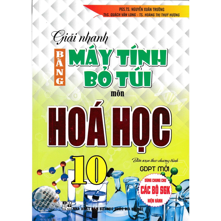 SÁCH - giải nhanh bằng máy tính bỏ túi môn hóa học 10 (biên soạn theo chương trình giáo dục phổ thông mới)