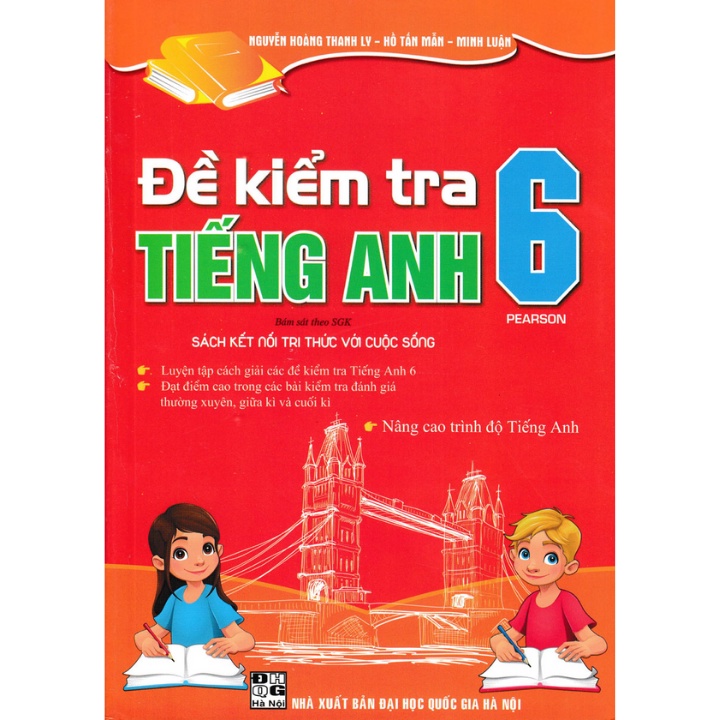 Sách - Đề Kiểm Tra Tiếng Anh 6 (Bám Sát SGK Kết Nối Tri Thức Với Cuộc Sống)