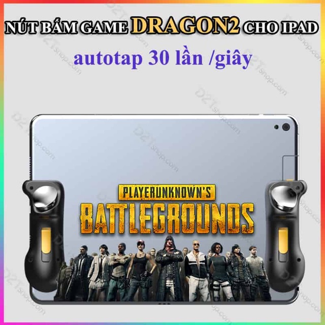 Nút bấm game Dragon 2 cho iPad tự động autotap 30 lần/giây cực khủng, chơi game PUBG, Call of Duty, Free Fire