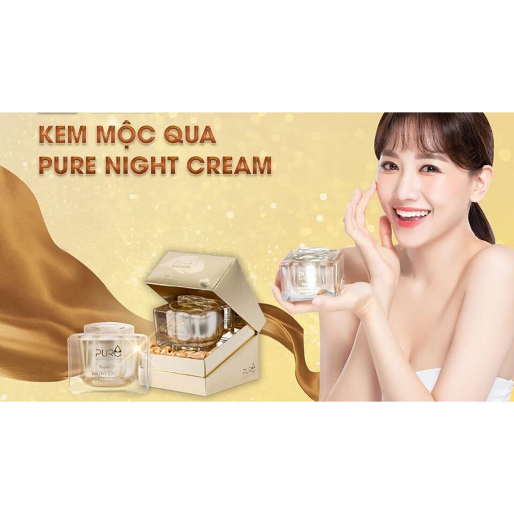 KEM MỘC QUA - PURE NIGHT CREAM - KIẾN TẠO LÀN DA HOÀN MỸ - NEW DATE 2020