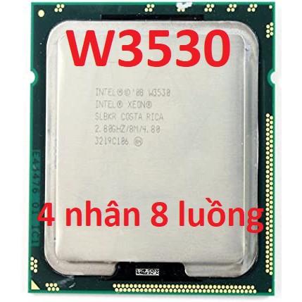 cpu W3550 chip W3530 # core W3550 socket 1366,E5506 , E5606 w3530 CPU 4 NHÂN 8 LUỒN 95