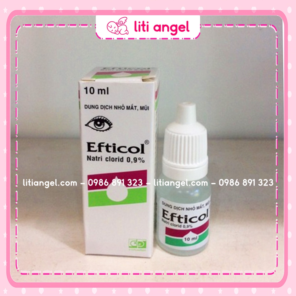 Nước muối sinh lý Efticol vệ sinh mắt, mũi, miệng cho trẻ sơ sinh Natri clorid 0,9% Lốc 10 chai