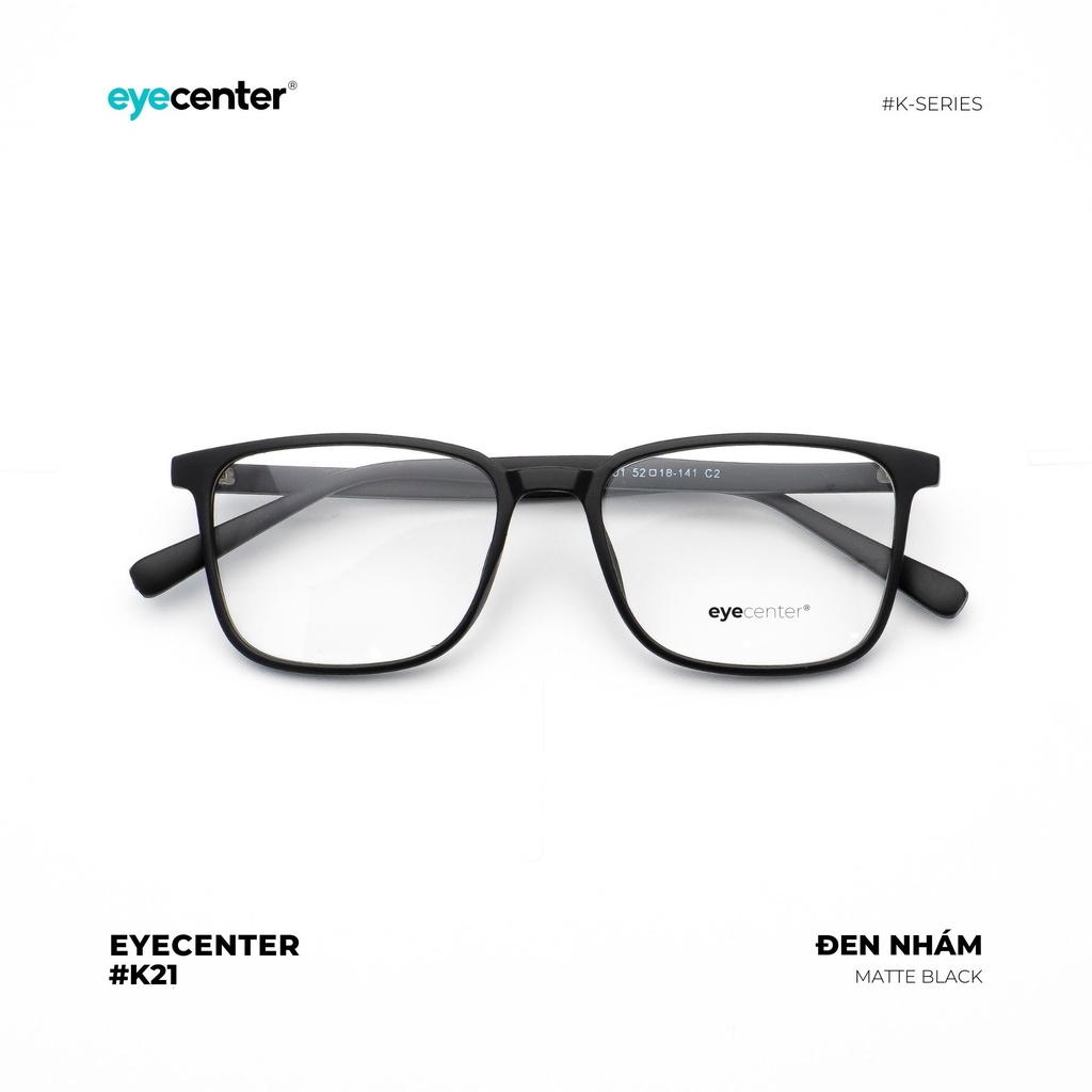 Gọng kính cận nam nữ K21-S chính hãng EYECENTER lõi thép chống gãy nhập khẩu by Eye Center Vietnam