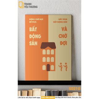 Tranh Văn Phòng tạo động lực - ĐỪNG CHỜ ĐỢI ĐỂ MUA BẤT ĐỘNG SẢN HÃY MUA BẤT ĐỘNG SẢN VÀ CHỜ ĐỢI