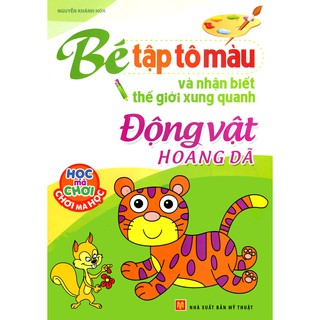 Sách - Bé tập tô màu và nhận biết thế giới xung quanh - Động vật hoang dã