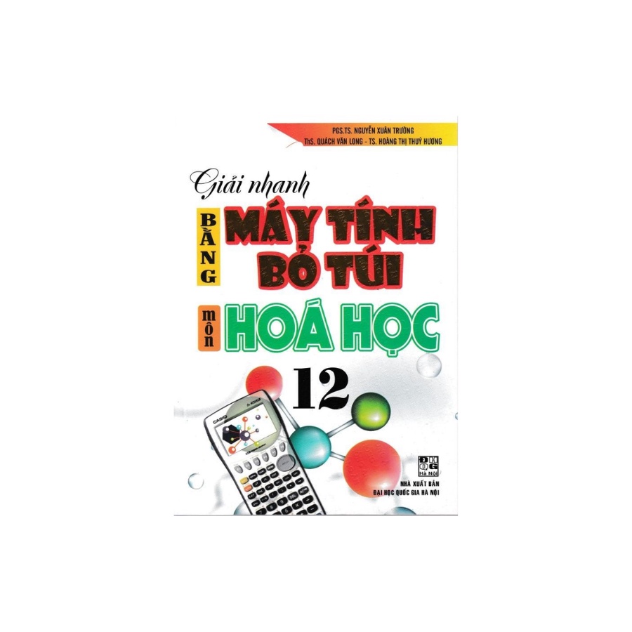 Sách - Giải Nhanh Bằng Máy Tính Bỏ Túi Môn Hóa Học 12