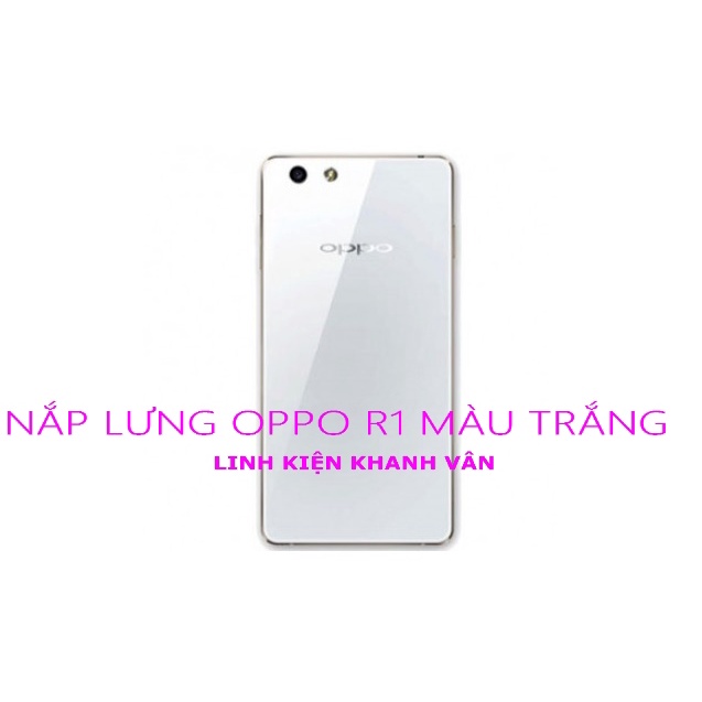 NẮP LƯNG OPPO R1 MÀU TRẮNG