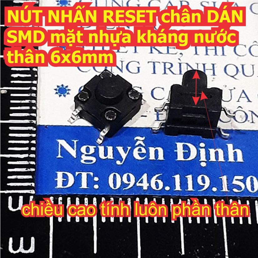 NÚT NHẤN RESET chân DÁN SMD mặt nhựa kháng nước 6x6mm cao 5mm ~ 14mm kde7957