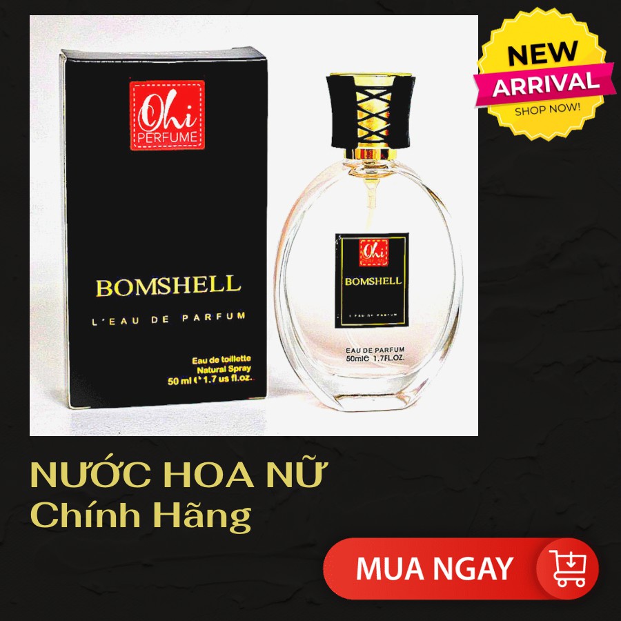 [PHIÊN BẢN ĐẶC BIỆT] Nước hoa nữ OHI-BOMSHELL 50ml
