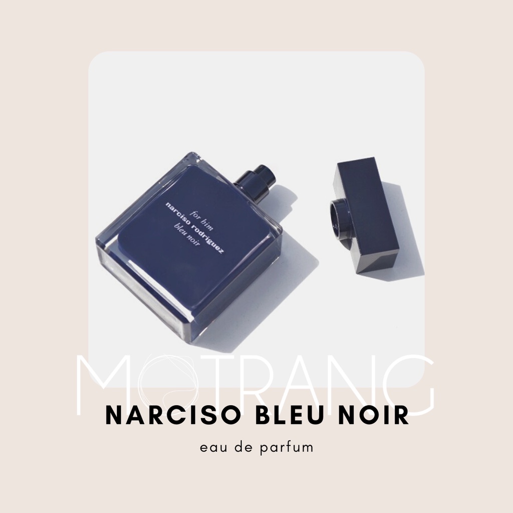Nước Hoa Nam Thơm Lâu Narciso Rodriguez For Him Bleu Noir Hương Gỗ Hiện Đại Lôi Cuốn 5ml - 10ml - 20ml