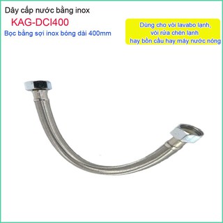 Dây cấp nước vòi nước, dây cấp nước inox KAG-DCI400