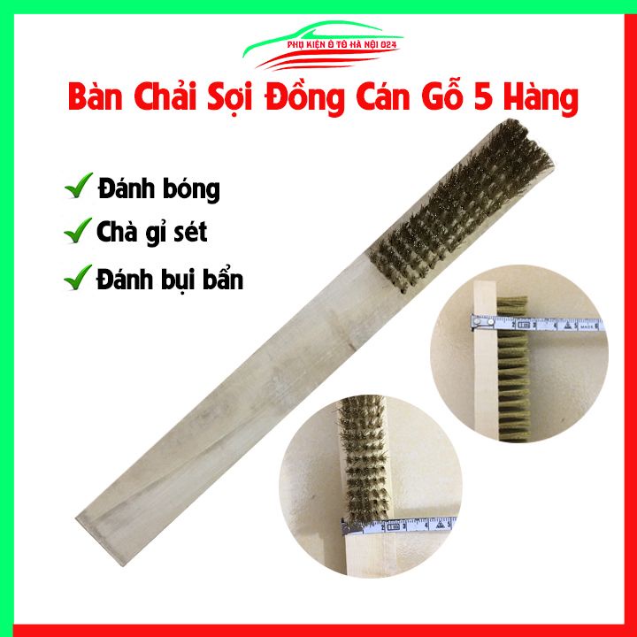 Bàn chải đáng gỉ, chổi đồng cán gỗ 3, 4, 5, 6, 8 hàng đủ loại