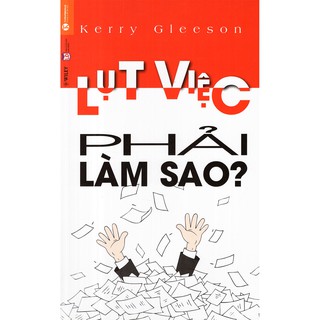 Lụt Việc, Phải Làm Sao?