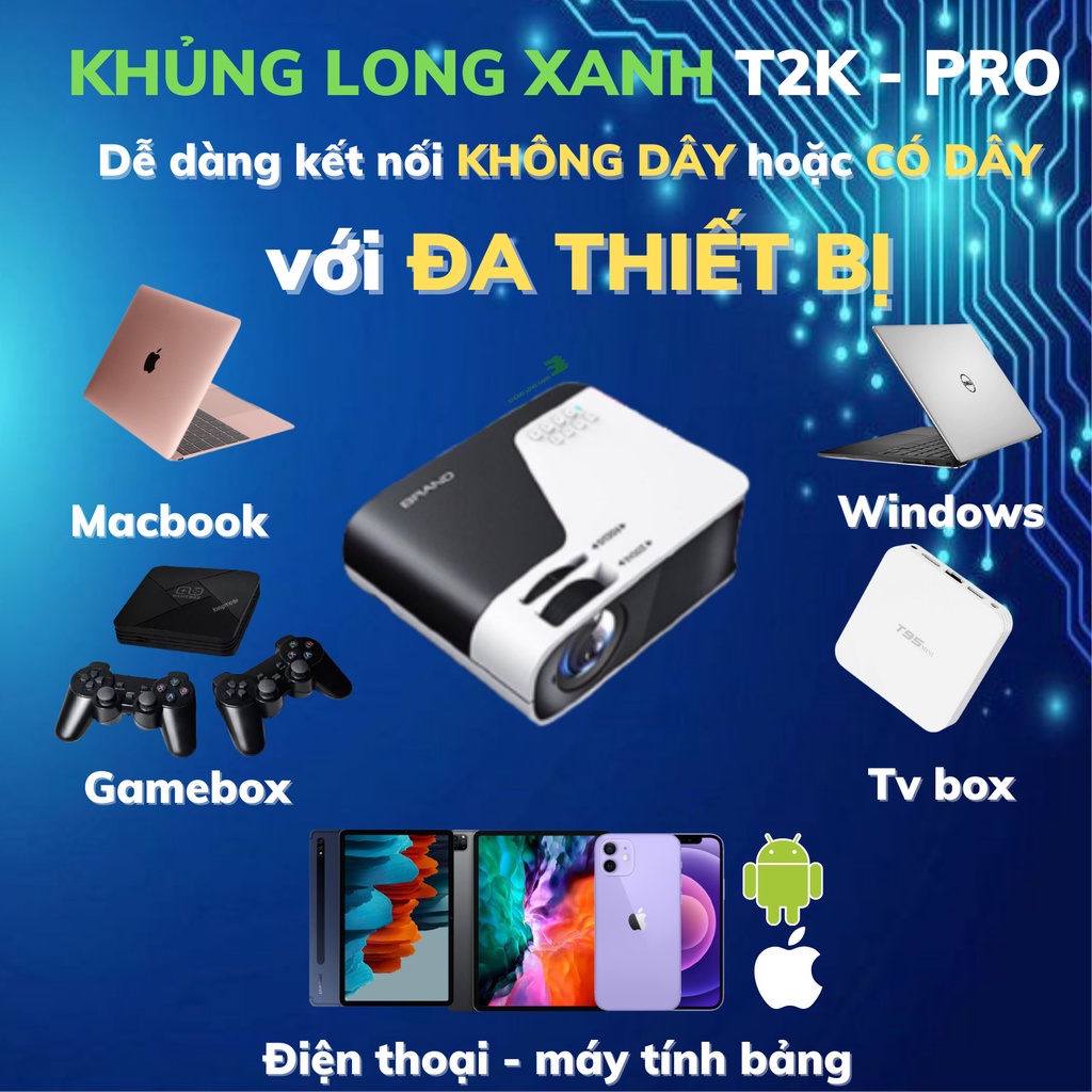 Máy chiếu KHỦNG LONG XANH T2K Pro,hỗ trợ full hd,Kết Nối Không Dây, Youtube,Netflix latop,hdmi,  tivibox,,wifi，bluetooth