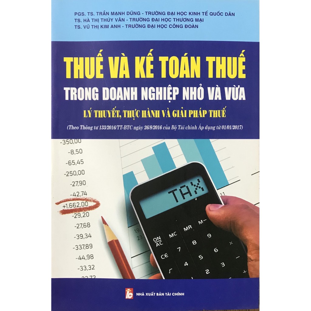 Sách - Thuế Và Kế Toán Thuế Trong Doanh Nghiệp Nhỏ Và Vừa - Lý Thuyết, Thực Hành Và Giải Pháp Thuế