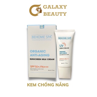 Kem chống nắng Behome Spa SPF50+ bảo vệ khỏi tia UV PA+++ dưỡng ẩm 50ml Galaxy Beauty