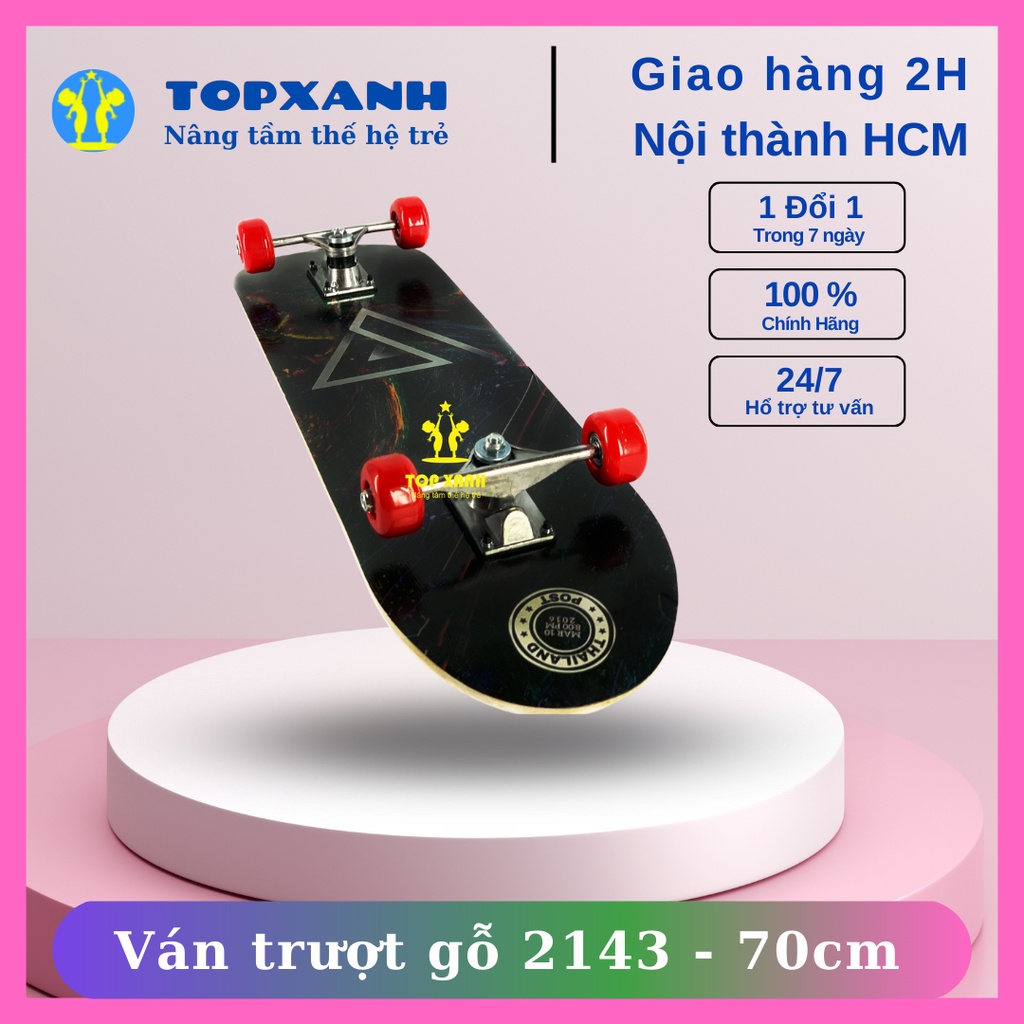 Ván Trượt Skateboard, Ván Trượt Thể Thao, gỗ giá rẻ ép 7 lớp bằng gỗ phong cực kì cứng chắc (kích thước 70cm) Mã 2143
