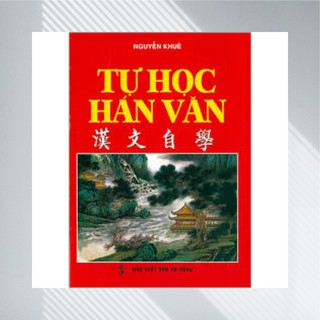 Sách - Tự Học Hán Văn - Nguyễn Khuê (HA)