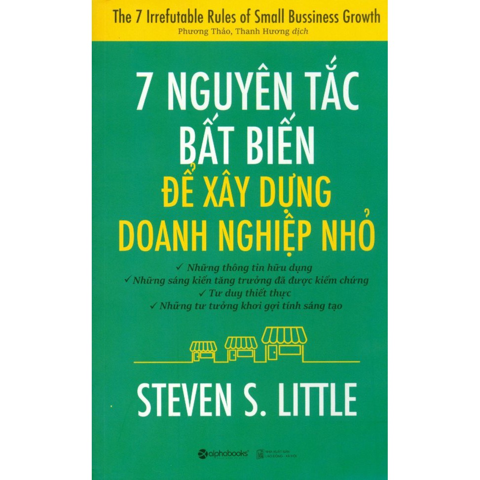 Sách - 7 Nguyên Tắc Bất Biến Để Xây Dựng Doanh Nghiệp Nhỏ (Tái Bản 2018)