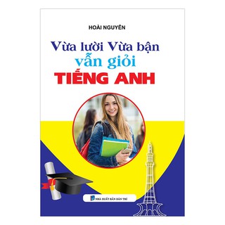 Sách - vừa lười vừa bận vẫn giỏi tiếng anh - khang việt