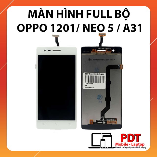 MÀN HÌNH FULL BỘ OPPO 1201/ NEO 5 / A31