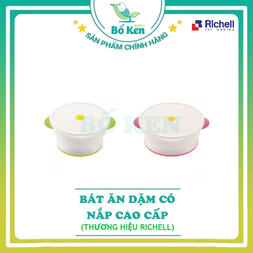 Shop Bố Ken BÁT ĂN DẶM RICHELL CÓ NẮP CHÍNH HÃNG [ SIZE BÉ VÀ SIZE TO]