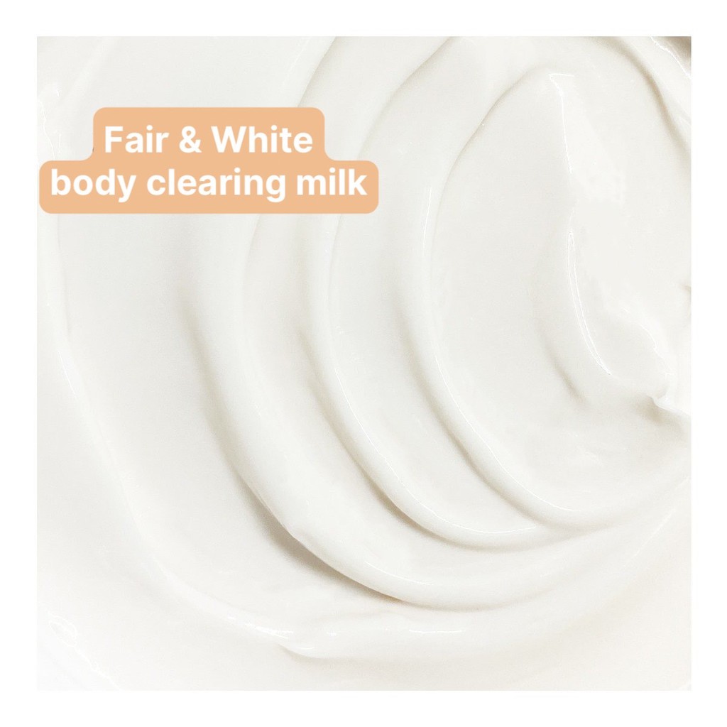 Sữa DưỡngTrắng Toàn Thân Fair &amp; White lait eclaircissant body clearing milk (Pháp)