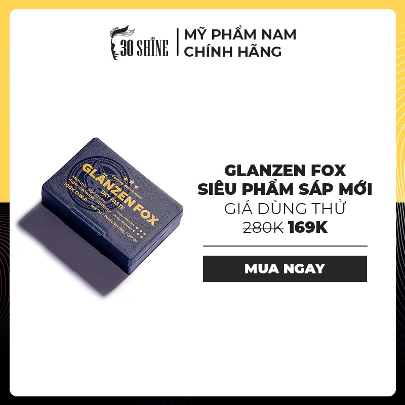 Sáp vuốt tóc GLANZEN FOX - Siêu phẩm sáp mới 2021