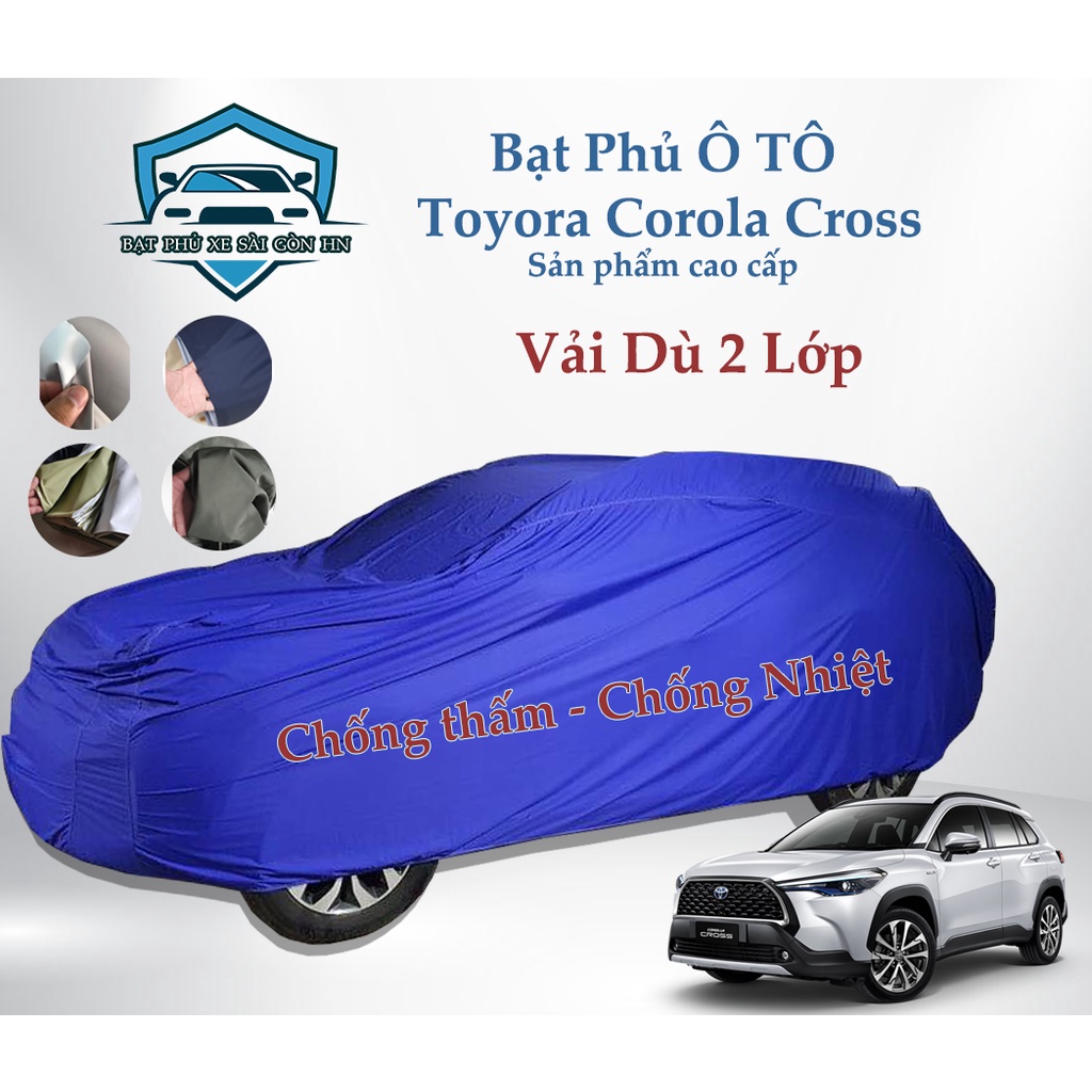 Bạt phủ xe ô tô Toyora Corolla Cross chuẩn vải dù hai lớp da chống thấm, chống nhiệt, chống bị trộm phụ tùng cao cấp