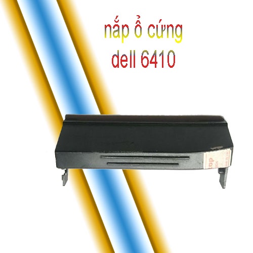 nắp đậy đĩa và ổ cứng laptop dell 6410 latitude