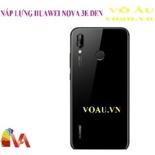NẮP LƯNG HUAWEI NOVA 3E MÀU ĐEN [NẮP LƯNG MỚI ĐẸP]