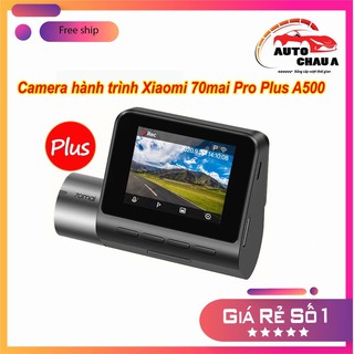70mai Pro plus A500 Quốc Tế - Camera hành trình Xiaomi Nguyên Seal