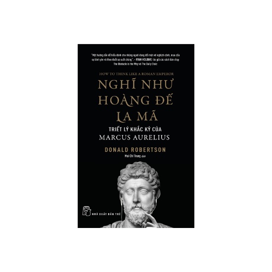 Sách - Nghĩ Như Hoàng Đế La Mã - Triết Lý Khắc Kỷ Của Marcus Aurelius