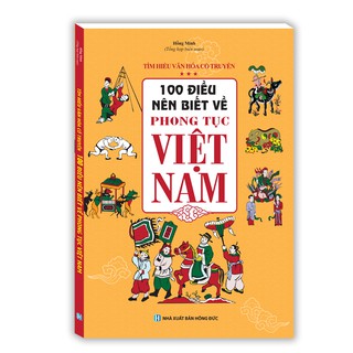 Sách - 100 điều nên biết về phong tục Việt Nam (bìa mềm)