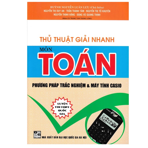 Sách - Thủ Thuật Giải Nhanh Môn Toán - Phương Pháp Trắc Nghiệm Và Máy Tính Casio