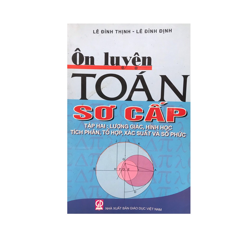 Sách - Ôn luyện toán sơ cấp tập 2 : lượng giác, hình học,tích phân,tổ hợp,xác suất và số phức