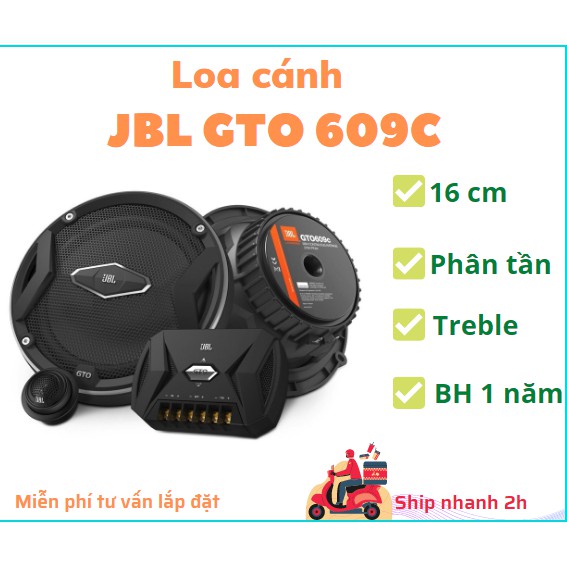 Loa,Sub, Bass cánh JBL GTO 609c 16cm bao gồm Treble (loa Tép) và phân tần cho xe ô tô, xe hơi, bảo hành 12 tháng