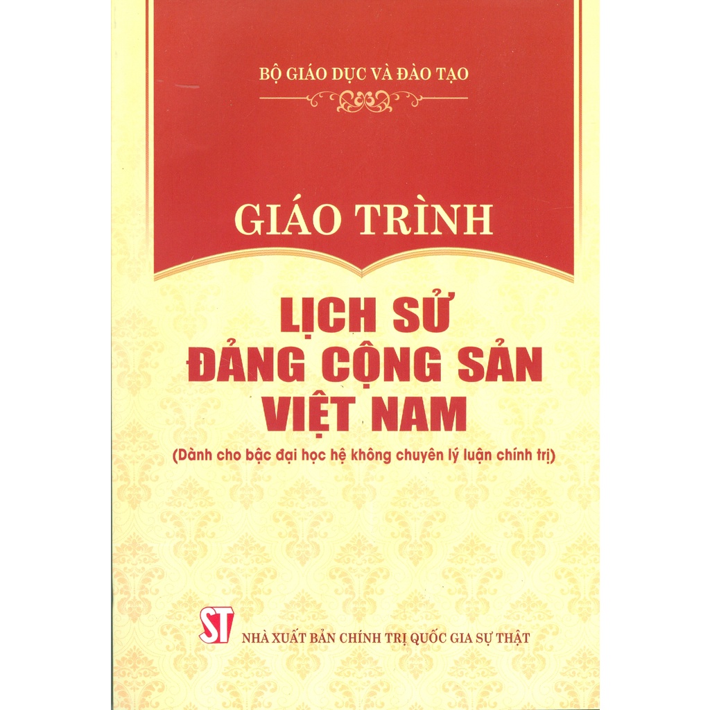 Sách - Giáo Trình Lịch Sử Đảng Cộng Sản Việt Nam (Dành Cho Bậc Đại Học Hệ Không Chuyên Lý Luận Chính Trị)