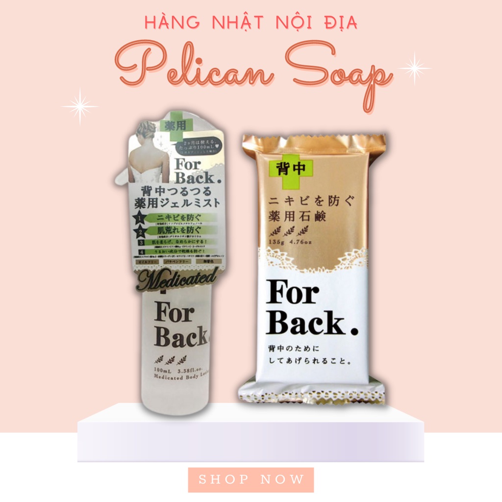 Combo ngăn ngừa mụn lưng &amp; ngừa thâm, Xà phòng và Lotion xịt For Back Nhật Bản Pelican