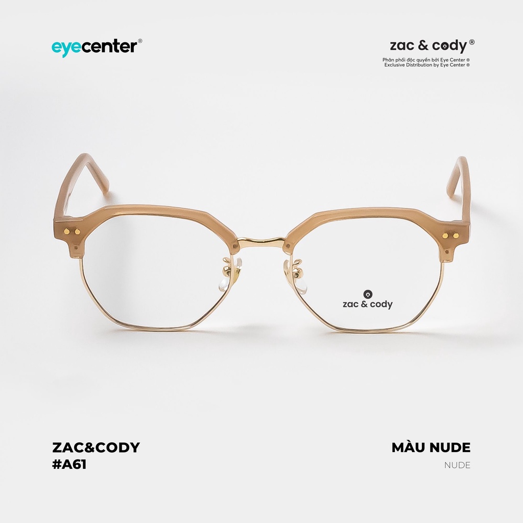 Gọng kính cận Wayfarer nam nữ chính hãng lục giác ZAC & CODY A61-S lõi thép chống gãy nhập khẩu by Eye Center Vietnam