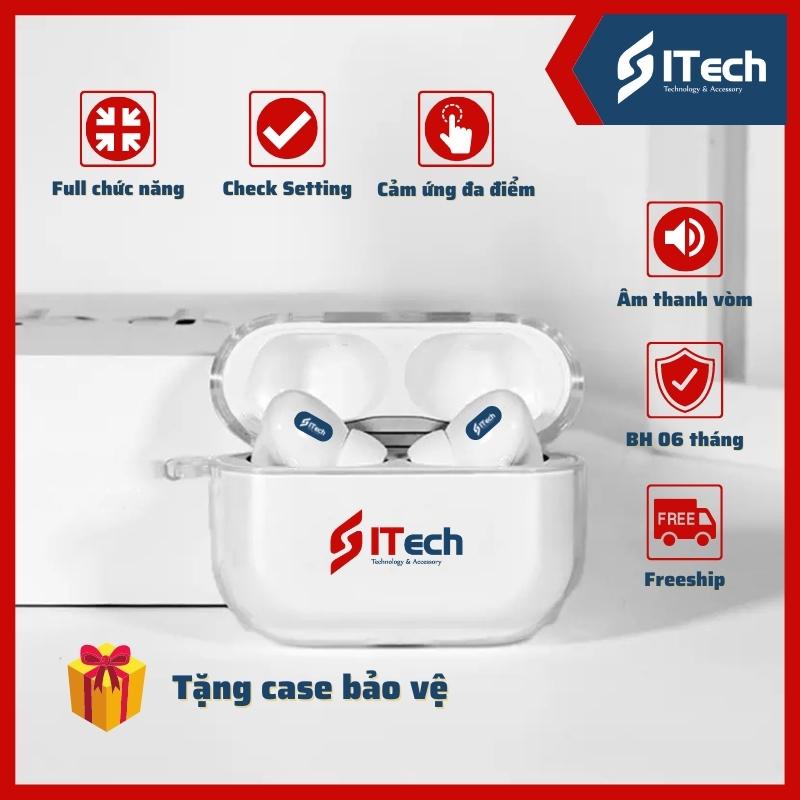 Tai nghe không dây ITech Pro full chức năng checksetting vi trình 3A hỗ trợ sạc không dây bảo hành 6 tháng