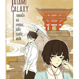 [HÀ NỘI] - Sách - The Tatami Galaxy - Truyền Kỳ Phòng Bốn Chiếu Rưỡi