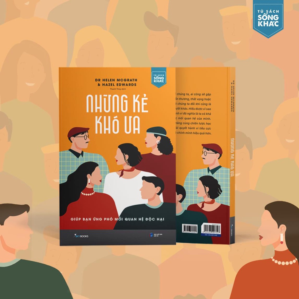 Sách - Những Kẻ Khó Ưa - Giúp Bạn Ứng Phó Mối Quan Hệ Độc Hại - AZVietNam