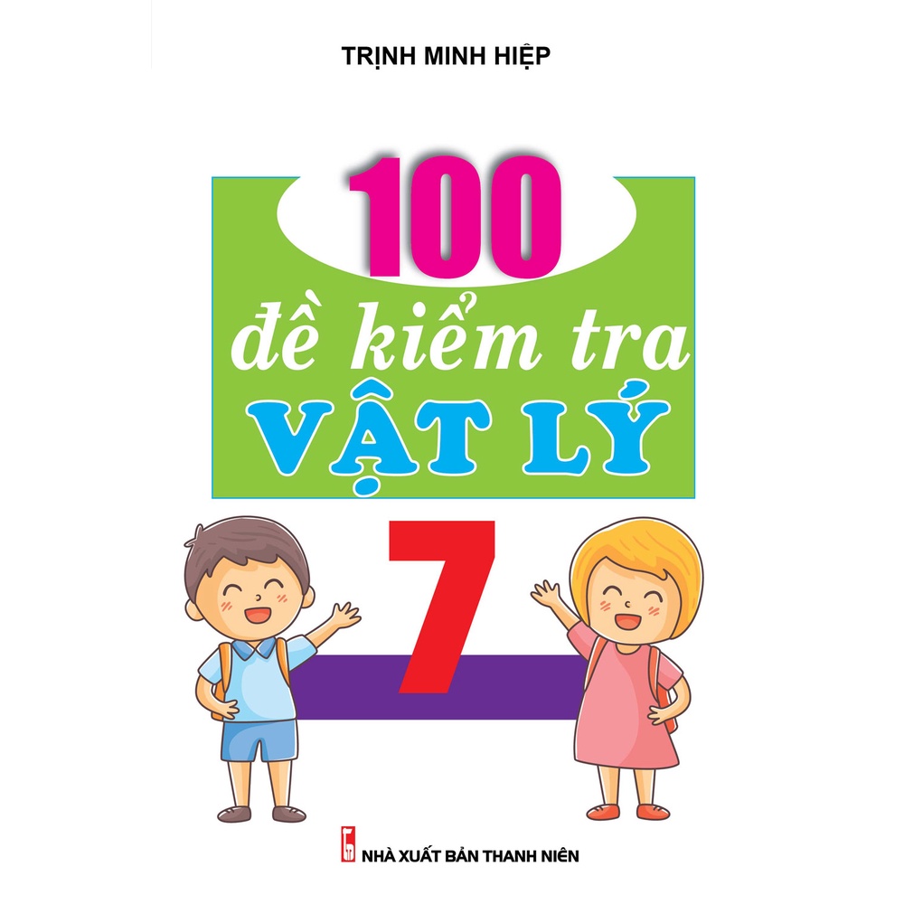 Sách - 100 Đề Kiểm Tra Vật Lý 7