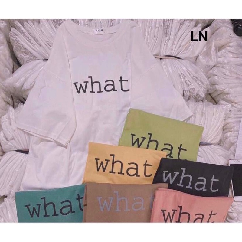 Áo phông what LN11