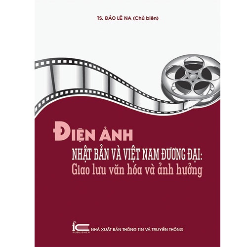 Sách Điện ảnh Nhật Bản và Việt Nam đương đại - Giao lưu Văn hóa và Ảnh hưởng
